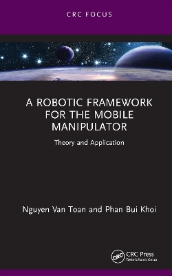 A Robotic Framework for the Mobile Manipulator - Nguyen Van Toan, Phan Bui Khoi