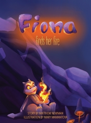 Fiona Finds Her Fire - Matthew Newman, Luke Newman