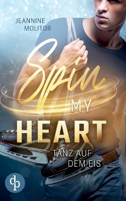 Spin my Heart - Jeannine Molitor