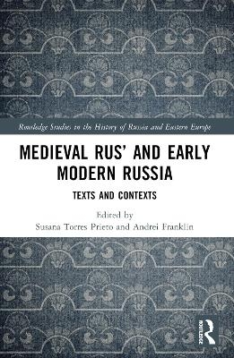 Medieval Rus&rsquo; and Early Modern Russia - 