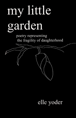 My Little Garden - Elle Yoder, Christi Kenner
