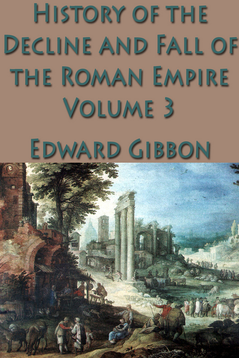 The History of the Decline and Fall of the Roman Empire Vol. 3 - Edward Gibbon