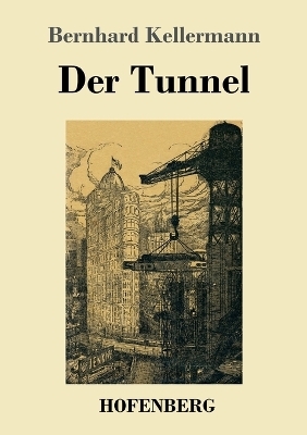 Der Tunnel - Bernhard Kellermann