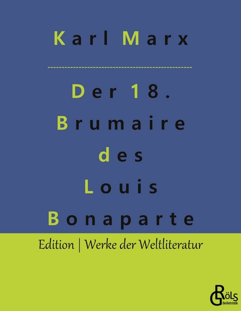 Der achtzehnte Brumaire des Louis Bonaparte - Karl Marx