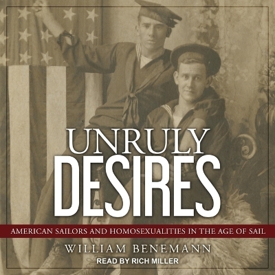 Unruly Desires - William Benemann