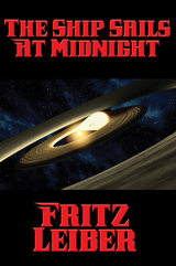 The Ship Sails At Midnight - Fritz Leiber