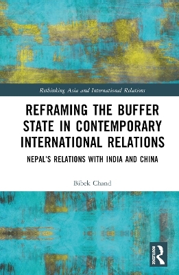 Reframing the Buffer State in Contemporary International Relations - Bibek Chand