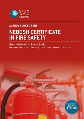 A Study Book for the NEBOSH Certificate in Fire Safety -  RMS Publishing