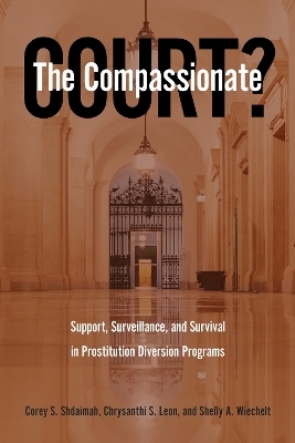 The Compassionate Court? - Corey S. Shdaimah, Chrysanthi S. Leon, Shelly A. Wiechelt