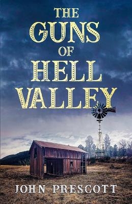 The Guns of Hell Valley - John Prescott