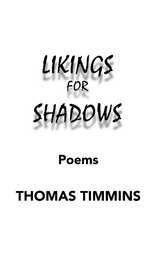 Likings for Shadows - Thomas Timmins
