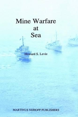 Mine Warfare at Sea - Howard S. Levie