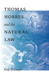 Thomas Hobbes and the Natural Law -  Kody W. Cooper