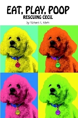 Eat Play Poop - Richard Marin