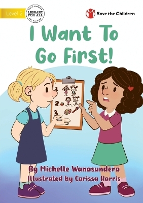 I Want to Go First! - Michelle Wanasundera