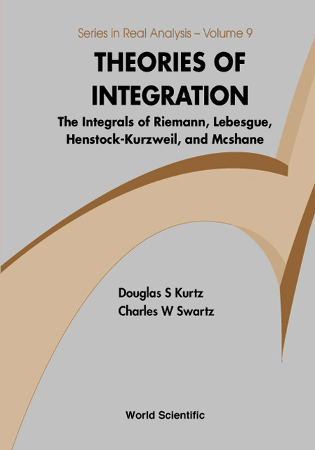 THEORIES OF INTEGRATION (V9) - Douglas S Kurtz,  Swartz;  ;  ;  Charles W