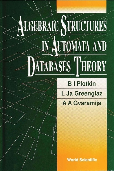 ALGEBRAIC STRUCTURES IN AUTOMATA...(V13) - L Ja Greenglaz, A A Gvaramija, B I Plotkin