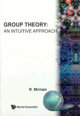 GROUP THEORY:AN INTUITIVE APPROACH - R Mirman