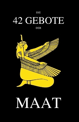 Die 42 Gebote der Maat