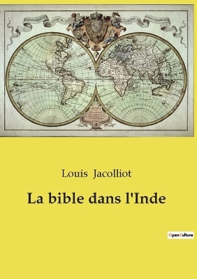 La bible dans l'Inde - Louis Jacolliot