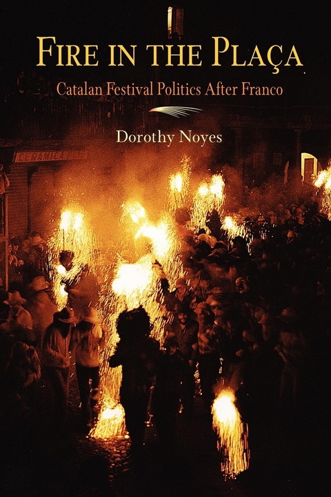 Fire in the Placa - Dorothy Noyes