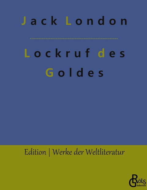 Lockruf des Goldes - Jack London