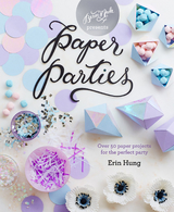 Paper Parties -  Erin Hung