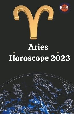 Aries. Horoscope 2023 - Rubi Astr&oacute;logas