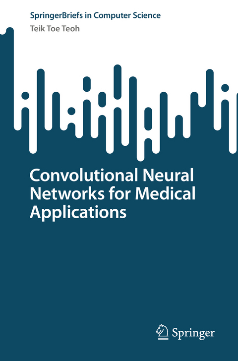 Convolutional Neural Networks for Medical Applications - Teik Toe Teoh