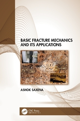 Basic Fracture Mechanics and its Applications - Ashok Saxena