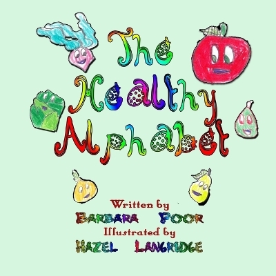The Healthy Alphabet - Barbara Poor