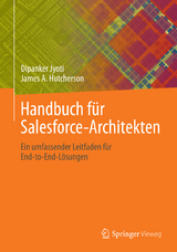Handbuch f&uuml;r Salesforce-Architekten - Dipanker Jyoti, James A. Hutcherson