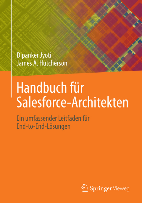 Handbuch f&uuml;r Salesforce-Architekten - Dipanker Jyoti, James A. Hutcherson