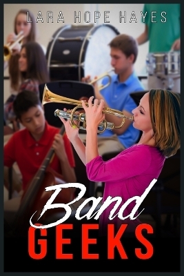 Band Geeks - Lara Hope Hayes