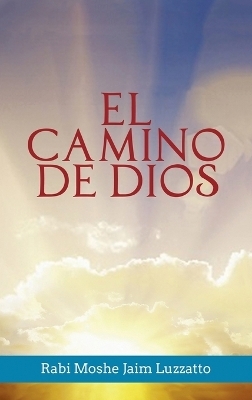 El Camino de Dios - Rabi Moshe Jaim Luzzatto