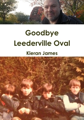 Goodbye Leederville Oval - Kieran James