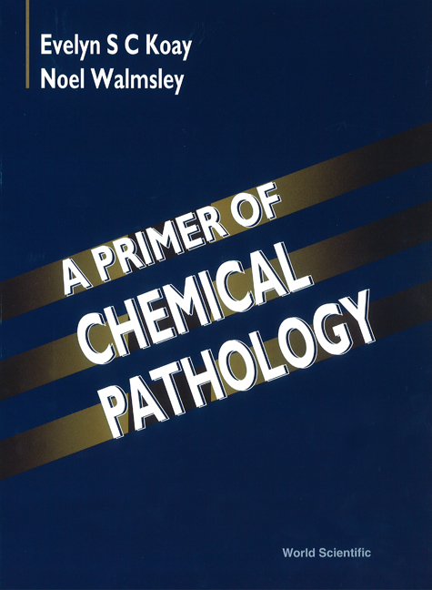PRIMER OF CHEMICAL PATHOLOGY,A - Evelyn S C Koay,  Walmsley;  ;  ;  Noel