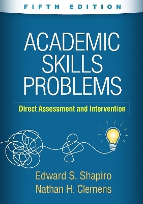 Academic Skills Problems, Fifth Edition - Edward S. Shapiro, Nathan H. Clemens