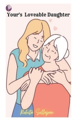 Your's loveable daughter - Rohita Sellapan