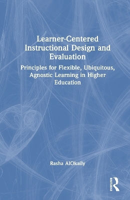 Learner-Centered Instructional Design and Evaluation