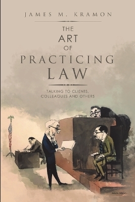 The Art of Practicing Law - James M Kramon