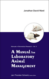 MANUAL FOR LAB ANIMAL MANAGEMENT,A  (V5) - Jonathan David Ward