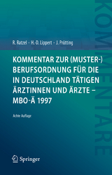 Kommentar zur (Muster-)Berufsordnung f&uuml;r die in Deutschland t&auml;tigen &Auml;rztinnen und &Auml;rzte &ndash; MBO-&Auml; 1997 - Rudolf Ratzel, Hans-Dieter Lippert, Jens Pr&uuml;tting