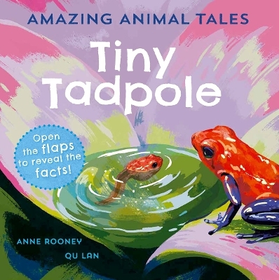 Amazing Animal Tales: Tiny Tadpole - Anne Rooney