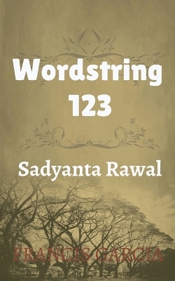 Wordstring 123 - Sadyanta Rawal