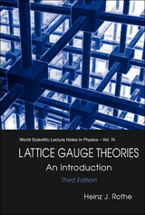 LATTICE GAUGE THEORIES (3RD ED) (V74) - Heinz J Rothe