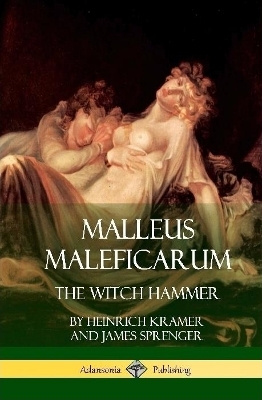 Malleus Maleficarum - Heinrich Kramer, James Sprenger, Montague Summers