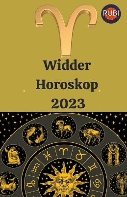 Widder Horoskop 2023 - Rubi Astr&oacute;logas
