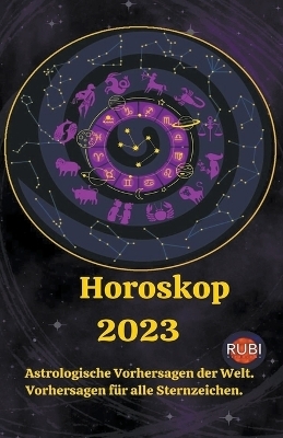 Horoskop 2023 - Rubi Astr&oacute;logas