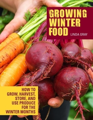 Growing Winter Food - Linda Gray